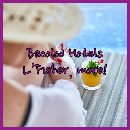 Discover Bacolod’s Best Hotels! L’Fisher, Maharlika, and Avenue Suites Await!
