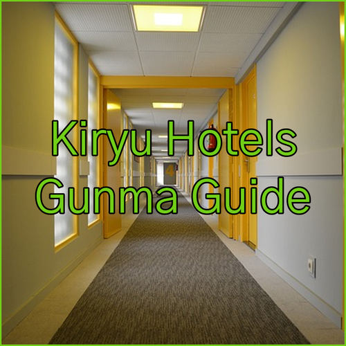 Kiryu Hotels.. A Guide to the Best Accommodations in Gunma Prefecture