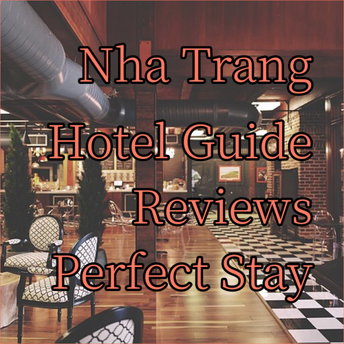 Nha Trang Hotel Reviews Your Guide to the Perfect Stay