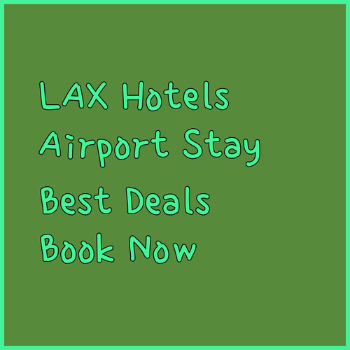 Planning a Trip to LAX? Discover the Best Hotels Near the Airport..