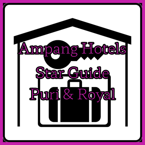 Ampang Hotels.. Your Guide to Star, Puteri, and De Royal!