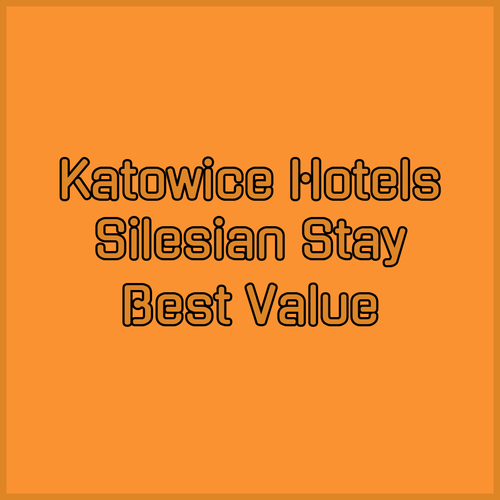 Discover Katowice.. A Comparison of Three Popular Hotels – Quality Silesian, Economy Silesian, and B&B Hotel!