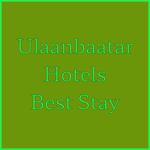 Discover Ulaanbaatar’s Best Hotels! Find Your Perfect Stay