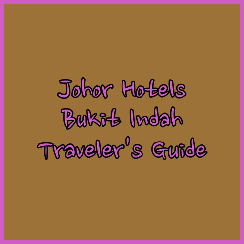 Best Hotels in Johor Bahru Bukit Indah.. A Traveler’s Guide