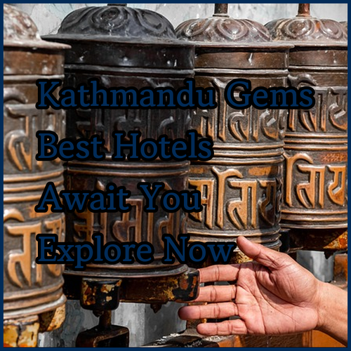Unveiling Kathmandu’s Hidden Gems The Best Hotels Await!