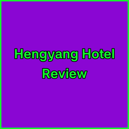 My Hengyang Hotel Adventure.. A Review You Need to Read..