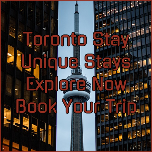 Discover Toronto.. A Look at Three Unique Stays