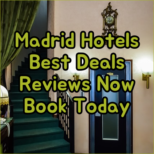 Best Madrid Hotels? Reviews & Comparisons!