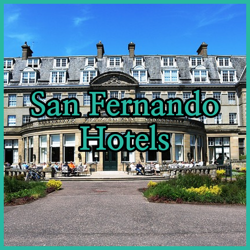 Unforgettable San Fernando Hotels.. A Traveler’s Monologue