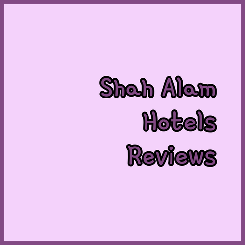 Finding the Perfect Shah Alam Hotel? Reviews and Comparisons!