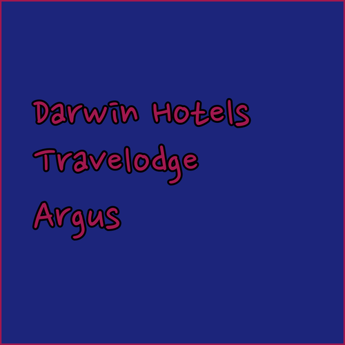 Darwin Hotels.. Travelodge, Darwin City, and Argus Await Your Visit!
