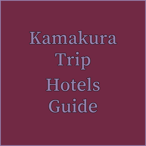 Planning a Trip to Kamakura? These Three Hotels Are Amazing..