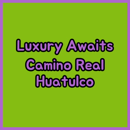 Experience Luxury at Camino Real Zaashila Huatulco Awaits!