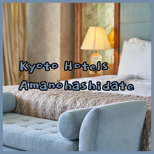 Kyoto and Amanohashidate Hotels.. Find Your Perfect Stay!