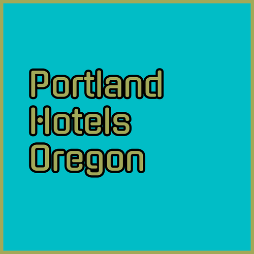 Portland Hotels.. A Luxurious Stay Awaits!