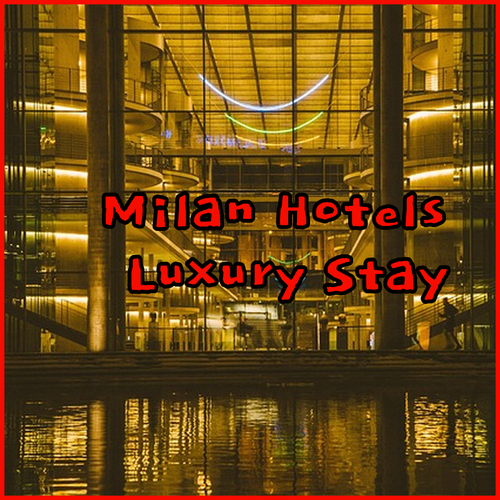 Luxury Milan Hotels.. A Comparison of Euro Hotel Milan, Hotel Milano Regency, and Grand Visconti Palace