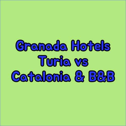 Top Granada Hotels A Comparison of Turia Catalonia & B&B