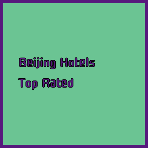Explore Top-Rated Beijing Hotels.. Your Perfect Stay Awaits?