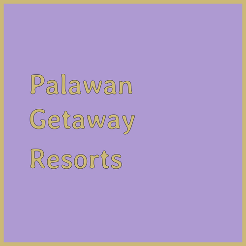 My Palawan Getaway A Review of Three Amazing Resorts