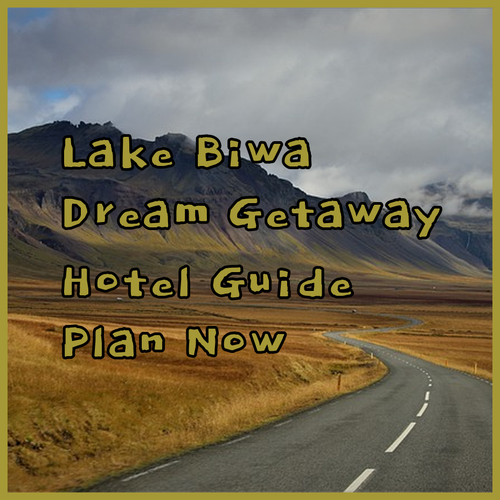 Lake Biwa Hotel Guide.. Planning Your Dream Getaway..