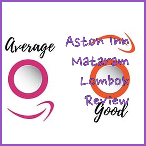 Aston Inn Mataram Lombok Hotels.. A Detailed Review!
