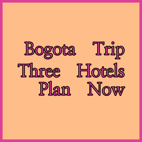 Exploring Bogota.. Three Hotel Options for Your Next Trip
