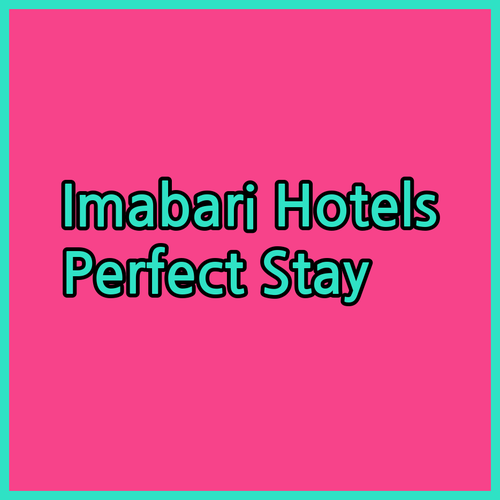 Imabari Hotels.. Your Guide to a Perfect Stay!