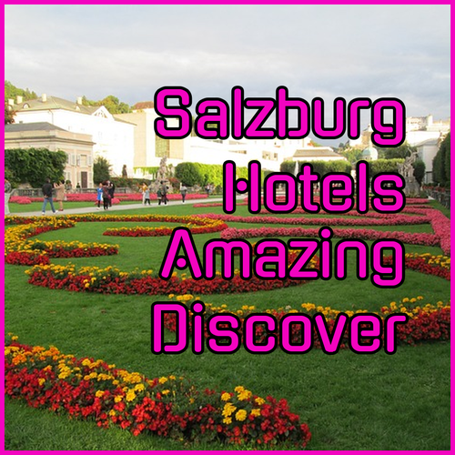 Discover Amazing Salzburg Hotels!