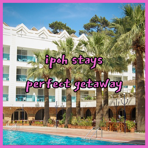 Ipoh Homestays.. Discover Your Perfect Getaway!