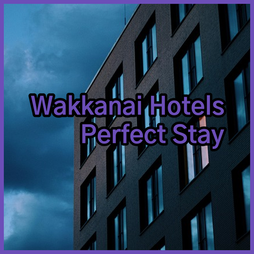 Wakkanai Hotels! Discover Your Perfect Stay