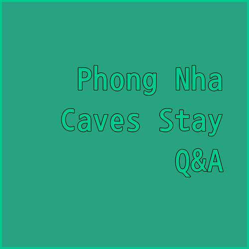 Phong Nha Caves Accommodation? Your Questions Answered!