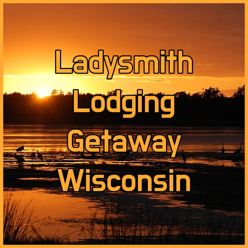 Ladysmith Lodging Discoveries A Wisconsin Getaway