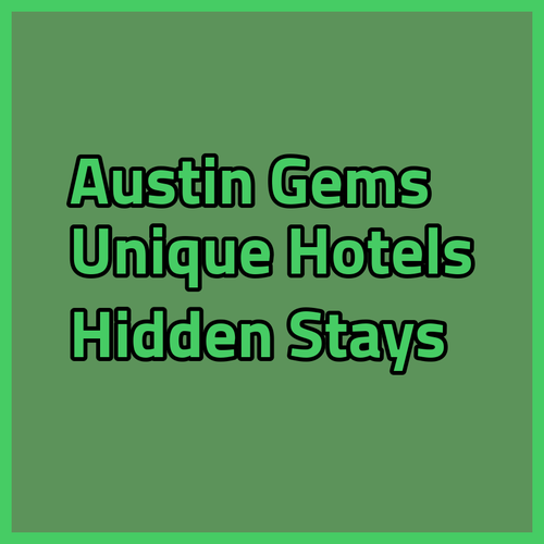 Discover Austin’s Hidden Gems! Three Unique Hotel Experiences Await..