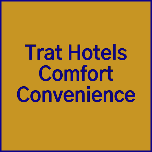 Trat Hotels.. Your Guide to Comfort and Convenience!