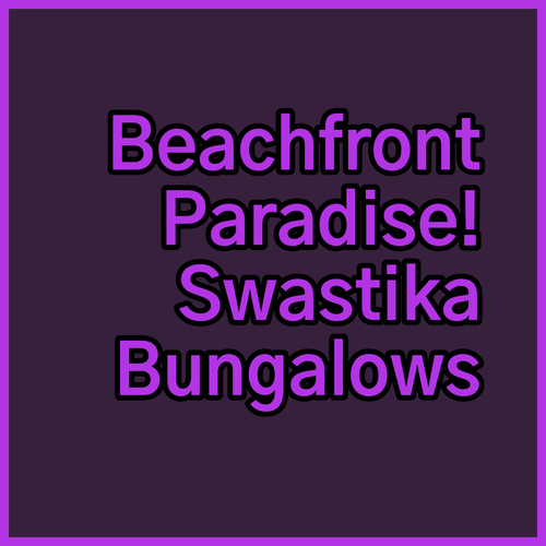 Swastika Bungalows.. A Beachfront Paradise!