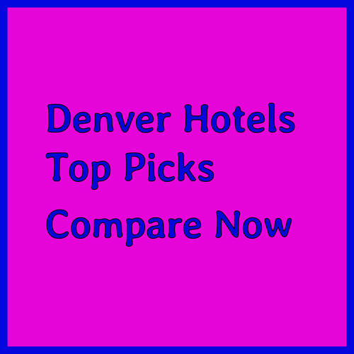 Find the Perfect Denver Hotel.. A Comparison of Top Options