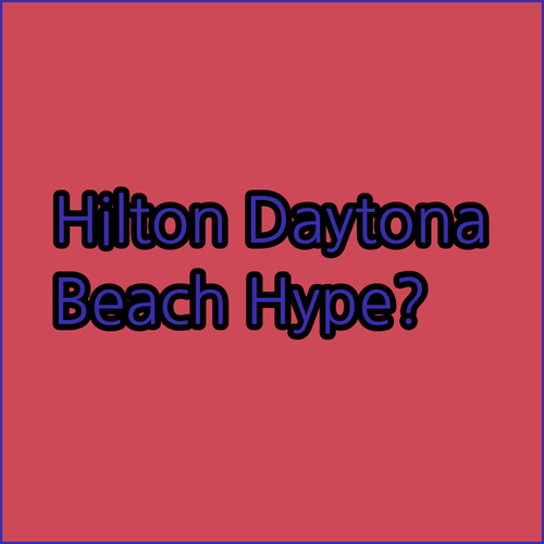 Hilton Daytona Beach Oceanfront Resort.. Is it Worth the Hype?