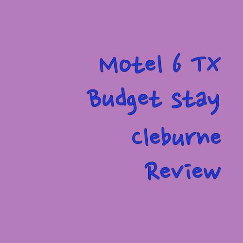 Motel 6 Cleburne TX A Budget-Friendly Choice?