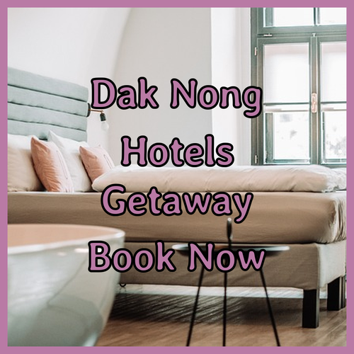 Dak Nong Hotels.. Find Your Perfect Getaway?