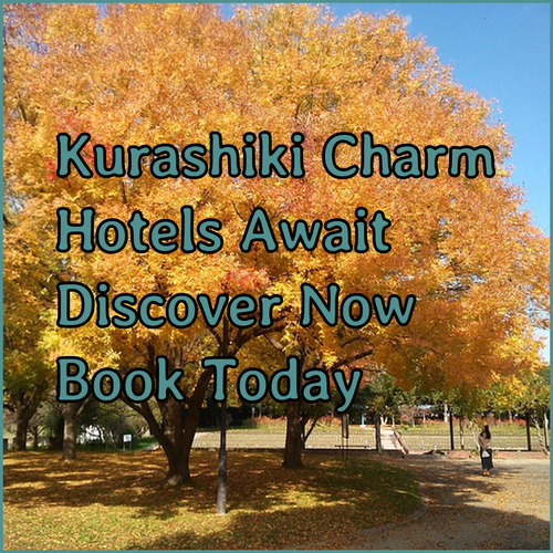 Discover Kurashiki.. Charming Hotels Await