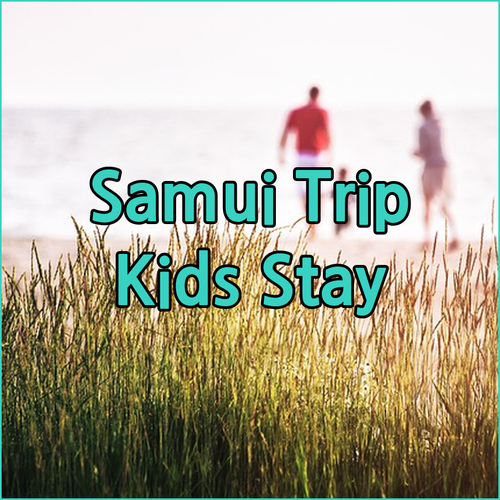 Planning a Trip to Koh Samui? Your Guide to Child-Friendly Hotel Policies