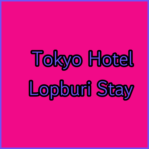 Discover Tokyo Hotel in Lopburi! A Clean and Convenient Stay