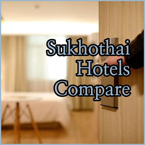 Discover Sukhothai.. A Comparison of Three Top-Rated Hotels?