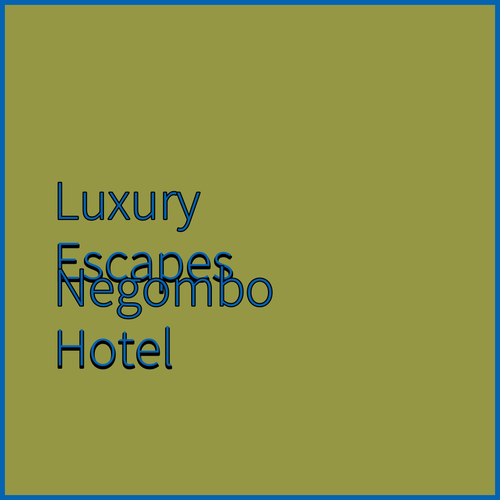 Luxury Escapes in Negombo.. A Hotel Lover’s Dream..