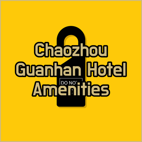 Discover Chaozhou.. Guanhan Hotel Location and Amenities!