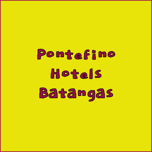 PonteFino Hotels.. Your Batangas City Oasis..