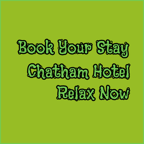 Chatham Hotel Stays.. A Relaxing Getaway?