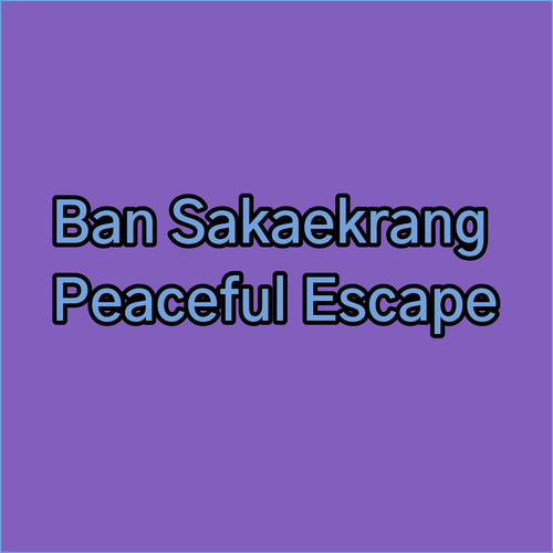Ban Sakaekrang Resort.. A Peaceful Escape?