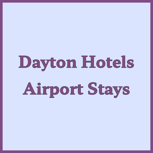 Best Dayton Airport Hotels? Reviews and Comparisons