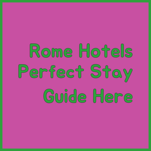Rome Hotel Guide Your Perfect Stay Starts Here